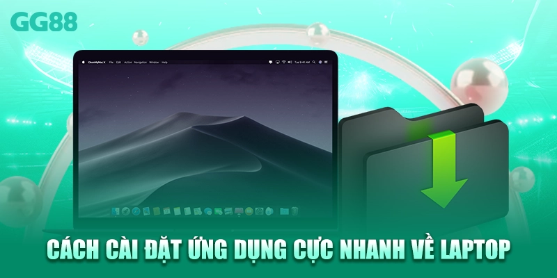Cách cài đặt ứng dụng cực nhanh về laptop